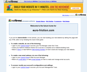 euro-friction.com: Netfirms, Domain Names and Web Hosting for Small Business
Netfirms provides Canadian web hosting, Canadian domain names, web design, and email services for small business.