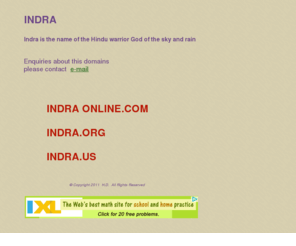 indra.org: INDRA
Indra is the name of the Hindu warrior God of the sky and rain