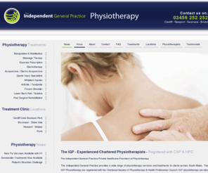 physioincardiff.com: The IGP Physiotherapy Cardiff Newport Brynmawr Ebbw Vale Porth The Independent General Practice
The Independent General Practice, Private, GPs, Cardiff, Newport, Private, Doctors, Porth, Brynmawr, Physiotherapy, Physio, Chartered, Physiotherapists, Sports, Injury, Specialist, Treatments, Rehabilitation, Arthritis, Sciatica, Whiplash, Lower, Back, Pain, Acupuncture