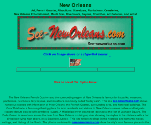 see-neworleans.com: new orleans art, new orleans information, sights, new orleans attractions, new orleans art
New Orleans and French Quarter featuring art, entertainment, museums, cemeteries,Mardi Gras, Cafe DuMonde, Streetcars, and other attractions--