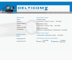 tyres-easily.com: Delticom AG - Online günstig einkaufen
Delticom bietet Reifen, Felgen und Kompletträder, Autoersatzteile, Katalysatoren und vieles mehr für PKW, Motorräder und Leicht-LKW zu besten Preisen. Zum Angebot gehören auch Beratung, Testergebnisse, mehr als 2.000 Servicepartner sowie die Anlieferung an jede gewünschte Adresse