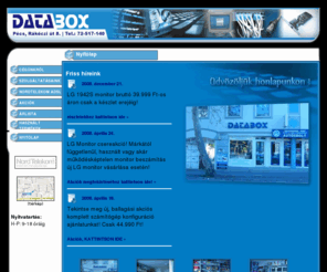 databox.hu: Számítástechnikai szaküzlet - DATABOX
A Databox Kft. egy pécsi számítástechnikai szaküzlet, mely a kiskereskedelmi számítógép és számítógép alkatrész forgalmazáson kivül szakszervíz és karbantartási feladatokat is ellát.