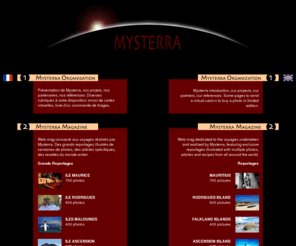 mysterra.org: Voyages et Photos - MYSTERRA - Travels and Pictures
Voyages au bout du monde : recits de voyages, grands reportages ( ile Maurice, iles Malouines, ile Ascension, Rodrigues ), informations utiles et phototheque. Meeting point for travellers : travel stories, travel reports ( Mauritius, Falkland Islands, Ascension Island, Rodrigues ), useful information and pictures library.