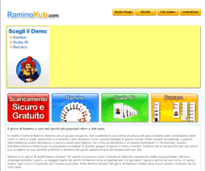 raminokub.com: Gioca online e gratis Ramino, Burraco e Scala 40
Puoi scegliere il tuo gioco favorito di Ramino online. Puoi partecipare e giocare gratis Online a Ramino, Burraco, Scala 40 e tanti altri ottimi gioci di carte. Inoltre puoi leggere le nostre guide 