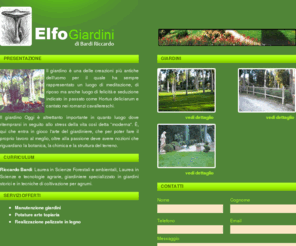 elfogiardini.com: Ditta di Giardinaggio Elfo Giardini, Impruneta
La ditta di giardinaggio Elfo Giardini di Impruneta (Firenze) offre servizi di manutenzione giardini, potatura arte topiaria e realizzazione palizzate in legno.