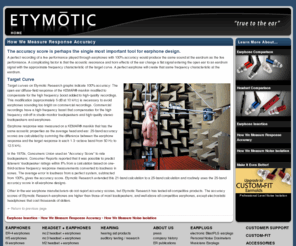 bestipodsound.com: Etymotic Research, Inc. - Technology - How We Measure Response Accuracy
Etymotic Research, Inc. is the world leader of In-The-Ear Technology and Hearing Instrumentation