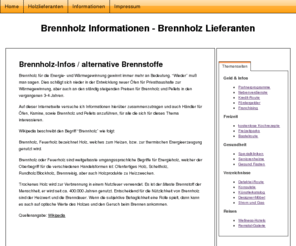 brennholz-info.com: Brennholz-Infos - Brennholz, Pellets, Heizkörper und die Lagerung von Holz
Brennholz-Infos - Brennholz, Pellets, Heizkörper und die Lagerung von Holz und Lieferadressen von Holz