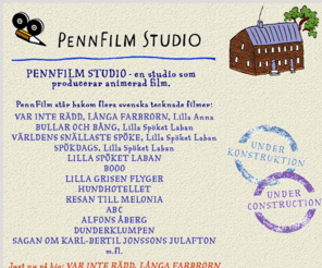 pennfilm.se: PennFilm Studio tecknad film animation animerad filmproduktion
produktion av animation tecknadfilmkaraktärer barnfilm Dunderklumpen Karl-Bertil Jonsson ABC Lilla Resan till Melonia Hundhotellet Booo Spöket Laban Lilla Anna