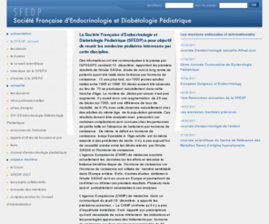 sfedp.org: SFEDP : Société Française d'Endocrinologie et Diabétologie Pédiatrique
SFEDP : Société Française d'Endocrinologie et Diabétologie Pédiatrique. Association uvrant à la diffusion des connaissances, l'amélioration de l'enseignement, la réalisation de recherches scientifiques, et la promotion des activités relatives à l'Endocrinologie et au Diabète chez l'enfant et chez l'adolescent ainsi qu'à la croissance.