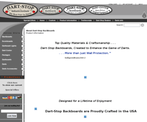 dartstopboards.com: Dart-Stop Backboards and Scoreboards, The Best Pair in Darts.  Dart-Center, State of D'Art Equipment
Dart-Stop and Dart-Center are your source for top quality American made darts equipment.  The top choice of darters.  