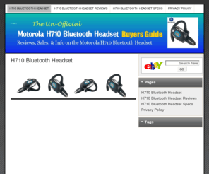 h710.com: H710 Bluetooth Headset
H710 Bluetooth Headset, The Un-Official Buyers Guide for the H710 Bluetooth Headset. Read reviews, product information, specs and sale prices. H710 Bluetooth Headset
