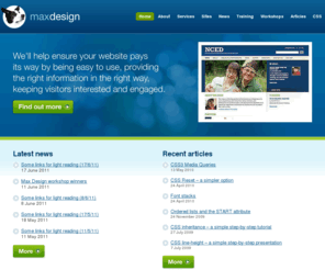 maxdesign.com.au: Max Design: engaging, user-focused web design, development, CSS training
Max Design creates fresh, engaging, user-focused websites and provides articles and training in CSS, accessibility, web standards