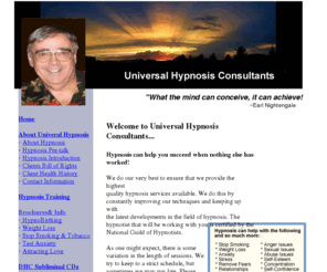 universalhypnosisconsultants.com: Universal Hypnosis Consultants
Universal Hypnosis Consultants offers Hypnosis Training Certification and a full range of Hypnosis Services including HypnoBirthing, Stop Smoking, Stress Relief, Weight Loss and many more.