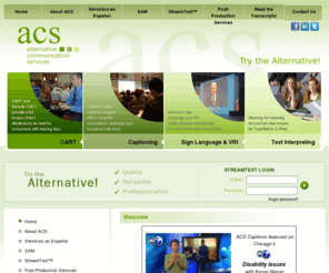 acscaptioning.com: ACS - CART, Captioning and Text Interpreting Services
Providing CART (Communication Access Realtime Translation), Captioning and Text Interpreting (TypeWell) services to deaf and hard-of-hearing.