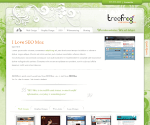 iloveseomoz.com: I Love SEO Moz
Treefrog Interactive loves SEO Moz, they're a great website with priceless amounts of information and amazing people. 