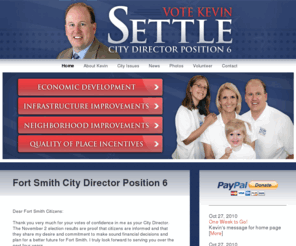 kevinsettle.com: Kevin Settle : Fort Smith City Director Position 6
Kevin Settle for City Director Position 6. Serving the great city of Fort Smith, Arkansas.