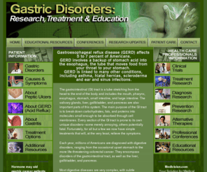 gastricdisorder-info.com: Gastric Disorders: Research, Treatment and Education
Medivision provides general information on heartburn, GERD and other gastrointestional disorders for patients andd physicians.