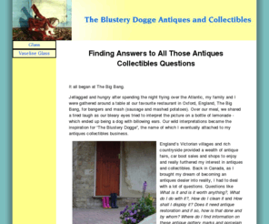 blustery-dogge-antiques-collectibles.com: Blustery Dogge Antiques Collectibles: A Hands On Reference for Antiquing
Blustery Dogge Antiques Collectibles provides a hands on reference for how to find, identify, clean, and restore your antiques.