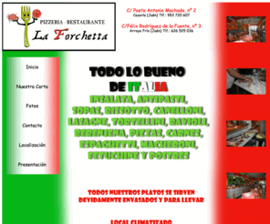 pizzeriarestaurantelaforchetta.es: pizzeria restaurante la forchetta
Es un placer presentarles nuestro Restaurante-Pizzería La Forchetta, situado en pleno centro de Cazorla.