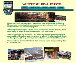whitefishrealestateinc.com: whitefish montana real estate
Selling Whitefish Montana real estate, real estate, Whitefish Montana homes, Whitefish Montana properties, Montana properties, Montana homes, Whitefish resorts, investments, land acquisitions, ranches, commercial, business opportunities in Montana,  kalispell, big fork, columbia falls, Big Mountain, Big Mountain Ski Resort