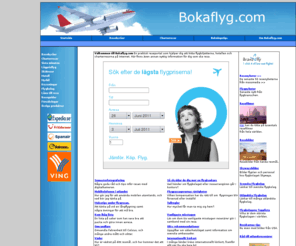 bokaflyg.com: Billiga Flygbiljetter Boka Flyg Lågprisflyg Resor Flygbolag
Bokaflyg Billiga Flygbiljetter Lågprisflyg Charteresor Sista minuten Resebyråer Reguljärflyg Skidresor Flygbolag Resenyheter Resefilmer  Lågprisflygbolag