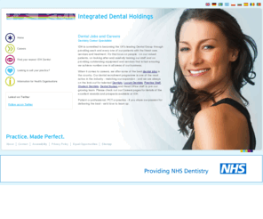 integrateddental.co.uk: Dental Jobs | Dentistry Careers | Locum Dentist Vacancies | Integrated Dental Holdings
Looking for your next dental job? IDH is the UK's premier dental body corporate and No.1 for dentist jobs. We offer our patients NHS, private and specialist dentistry services via a growing national network of practices.