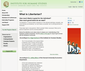 libertarian.org: What is Libertarian?	
	  	 | Institute For Humane Studies
What is a libertarian and what is libertarianism? IHS programs help students take a critical look at politics and society through the lens of liberty.