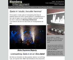 blombergentertainment.com: Spela in i studio, musikproduktion, inspelning, liveinspelning
Vill du spela in i studio, göra en liveinspelning eller en proffsig inspelning hemma till er demo? kanske behöver ni underhållning till er fest, eller vill spela in en cd på er möhippa/ svensexa som ni sen kan spela upp på bröllopsfesten? Oavsett idé så är ni välkomna till Blomberg Entertainment. Vi tar hand om allt som har med musik och musikproduktion att göra