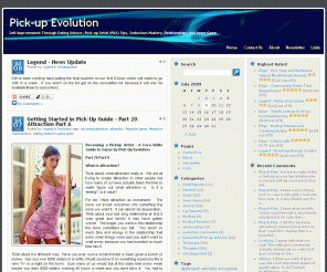 pickupevolution.com: Pick-Up Evolution | Dating Advice, Relationships, Inner Game, Seduction, PUA Tips, Pick-up Artist Newsletter
Self-Improvement Through Dating Advice, Pick-up Artist (PUA) Tips, Seduction Mastery, Relationships and Inner Game