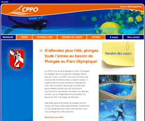 cppo.net: CPPO - Le Coin de la Plongée au  Parc Olympique. Cours de plongée sous-marine à Montréal, Québec.
CPPO donne de la formation de plongée sous-marine de tout niveau à Montréal dans le  Parc Olympique. 