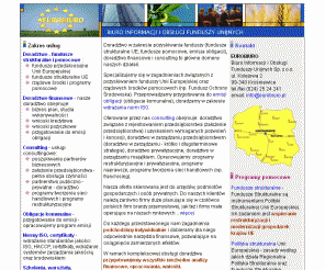 eurobiuro.pl: EUROBIURO - doradztwo finansowe: fundusze pomocowe i stukturalne UE, consulting
Eurobiuro zajmuje się doradztwem finansowym i consultingiem. Doradztwo finansowe obejmuje: fundusze pomocowe Unii Europejskiej (fundusze strukturalne), programy pomocowe, biznes plany, wnioski unijne i kredytowe. Wdrażamy normy ISO, certyfikaty i przeprowadzamy szkolenia. Consulting obejmuje: doradztwo prywatyzacyjne, doradztwo w zarządzaniu,  programy restrukturyzacyjne 