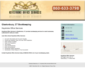 keystrokeofficeservices.com: Bookkeep Glastonbury, CT - Keystroke Office Services 860-633-3798
Keystroke Office Services provides Bookkeeping services to Glastonbury, CT. Call 860-633-3798 for more details.