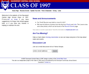 bluedevils97.com: Davenport Central Class of 1997: Home
Official website of the Davenport Central High School Class of 1997, with information about reunions, how to contact classmates, and more.