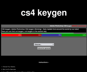 cs4keygen.com: CS4 keygen, Adobe Photoshop CS4 keygen (Working) : Daily Update from around the world by our robot.
CS4 keygen, Adobe Photoshop CS4 (Working) : Daily Update from around the world by our robot. 
Here you can find cs4 keygen, cs4 keygen in the easiest way. 