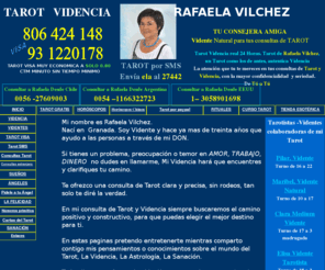 rafaelavilchez.es: Tarot Videncia de Rafaela Vilchez. Tarot del Amor gratis. Tarot gratuito
de los Angeles
Tarot del amor. Consultas de Videncia y Tarot. Predicciones de Futuro. Tiradas de Tarot Virtual gratuito. Tarot del amor gratis. Tarot 2010 gratis.Oraculos de futuro a traves del Tarot gratis. Rafaela Vilchez Vidente y tarotista seria y honesta.Tarot Visa