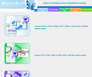sautinsoft.net: Convert online between HTML, RTF, Excel, PDF and Images - service of SautinSoft company
Web-site to convert online between formats HTML to RTF, RTF to HTML, RTF to PDF, HTML to PDF.