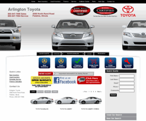 arlington-toyota.com: Palatine Illinois Toyota Dealer | Arlington Toyota | Serving Chicago Area Toyota Dealer | New Toyota, Used Cars, Trucks, SUVs in Chicago Area | Toyota serving Palatine, Arlington Heights, Lake Zurich, Schaumburg, Buffalo Grove, Libertyville, Elgin
Arlington Toyota, Serving Chicago area we carry an extensive selection of new Toyota vehicles including the Toyota Tacoma, Toyota Corolla, Toyota Camry, Toyoyta RAV4, Toyota 4Runner, Toyota Tundra, Toyota Prius hybrid, Toyota Yaris. Arlington Toyota maintains a vast inventory of quality inspected Certified Toyota used cars, trucks and SUVs. New and used car financing for all Toyotas. Stop in today and take advantage of our financing deals. Proudly serving the cities of Palatine, Buffalo Grove, Libertyville, Schaumburg, Lake and Cook Counties, Wheeling, Elgin, Northbrook, and Arlington Heights, Rolling Meadows, Mundelein, Elk Grove Village, Vernon Hills, Lincolnwood, IL.