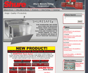 shureusa.com: Workbenches, Tool Storage, Security Drawers by Shure Manufacturing Corporation
Shure's Modular Tool Storage Cabinets are engineered for maximum durability and efficiency. The heavy-duty construction features high quality ball bearing drawers with a 400lb. capacity.