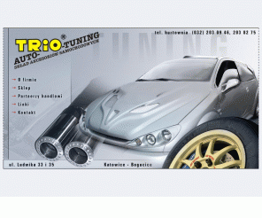 trio.com.pl: TRIO
tuning,auto,samochod,akcesoria,tuning,wydech,zawieszenie,sport,kjs,swiece,swieca,kn,bmc,brisk,antyradar,antyradary,okleina,okleiny,romar,sonar,parking,autoakcesoria,czesci,części,modyfikacja,przeróbka