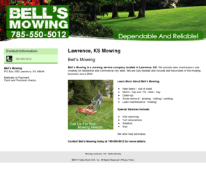 bellsmowing.com: Mowing Lawrence, KS - Bell's Mowing
Bell's Mowing provides lawn maintenance and mowing to Lawrence,KS. Call 785-550-5012 for your mowing needs.