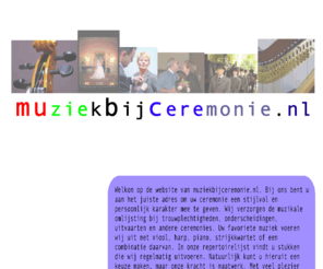 muziekbijceremonie.com: Muziek Bij Ceremonie Home, muziek bij huwelijk, muziek bij begrafenis, muziek bij uitvaart, muziek bij receptie, muziek bij ceremonie, muziek bij jubileum, muziek bij promotie, muziek bij trouwerij, muziek bij diner, live muziek bij huwelijk, live muziek bij huwelijksceremonie, live muziek bij trouwerij, live muziek bij jubileum, live muziek bij begrafenis, live muziek bij uitvaart,
