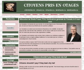 citoyens.us: Citoyens pris en otages
In Hawkesbury, politicians, bureaucrats and lawyers are working in complicity to dispossess a citizen of his building worth more than a million dollars. The 15 years old dispute is bogged down with insurance pettifogging of the City and lawyers.