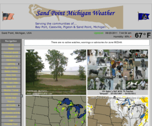 sandpointweather.com: Sand Point Weather - Home
Live, local weather from Sand Point Michigan. Serving the Michigan communities of Bay Port, Caseville, Pigeon, Sand Point and the rest of Huron County. Includes live webcam, radar, forecasts, lightning detector, and NOAA weather radio.