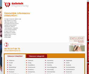 uzletekmagyarorszag.hu: Üzletek Magyarország - uzletekmagyarorszag.hu
Magyarország üzleteit és boltjait összefoglaló információs portál. Kiemelt hirdetési lehetőségekkel üzletek számára!