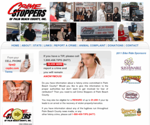 crimestopperspbc.com: Crime Stoppers of Palm Beach County
Have information about a crime committed in Palm Beach  County? Then you need to call Crime Stoppers of Palm Beach County. You may also be eligible for a reward.