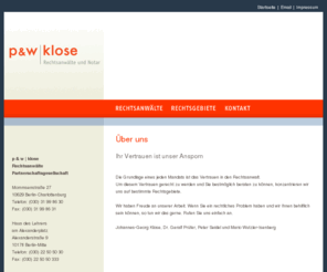 pwklose.com: p & w | klose Rechtsanwälte Kanzlei Berlin: Startseite
p & w | klose Rechtsanwälte // Anwaltskanzlei am Alexanderplatz. Hier finden Sie Informationen zum Arbeitsrecht,  Erbrecht, Familienrecht, Immobilienrecht/offene Vermögensfragen, Miet- und Grundeigentumsrecht, Strafrecht/Ordnungswidrigkeitenrecht, Steuer-/Gesellschaftsrecht, Unternehmens- und Gesellschaftsrecht, Verkehrsrecht, Wirtschaftskriminalität/Korruption