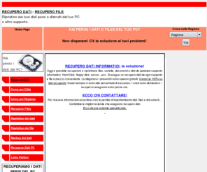 recuperofile.info: Il portale per il recupero dati e files da hard disk e altro supporto.
Elenco delle aziende che recuperano i dati andati persi, i files distrutti o informazioni danneggiate. Recuperare i dati oggi è possibile. 