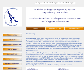 in-verbinding.net: In verbinding (home pagina). Begeleiding kinderen. Psycho fysieke trainingen kind en volwasenen
In verbinding, Individuele begeleiding kinderen, begeleiding kinderen, psycho fysieke trainingen, trainingen kinderen, trainingen volwassenen, sociale vaardigheden, weerbaarheid kinderen, weerbaarheid, geweldloze communicatie, rots en water, 