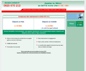 maroc-direct.com: téléphonez pas cher au Maroc composez le 0825 670 212
 téléphonez pas cher au Maroc composez le 0825 670 212 , téléphonez à moitié prix vers le Maroc seulement 0,15/Min.