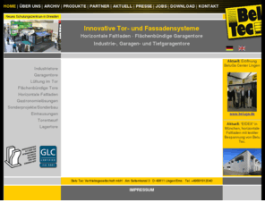 horizontal-faltladen.com: Belu Tec - Innovative Tor- und Fassadensysteme
Belu Tec präsentiert sich als erfolgreiches, mittelständisches Unternehmen, das seit 1988
		Torsysteme herstellt.